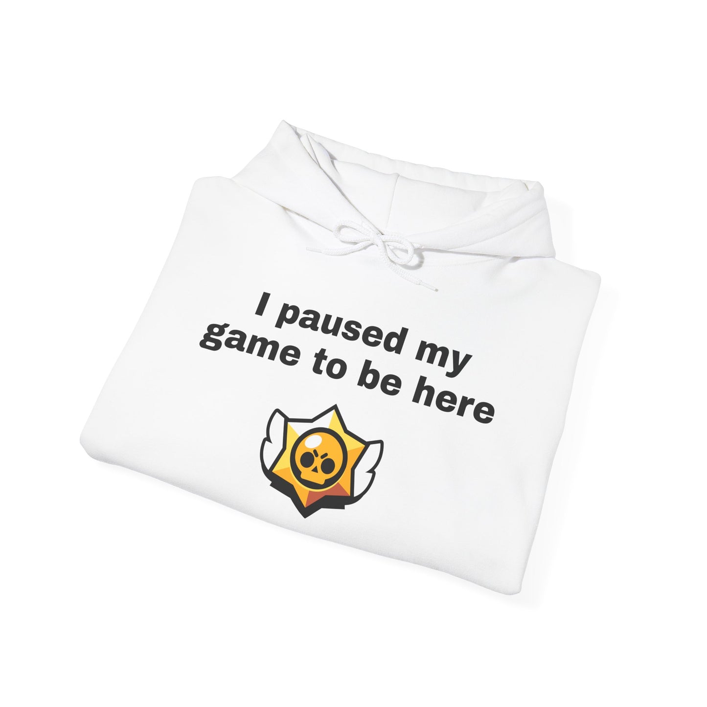 "I paused my game. Brawl Stars" Unisex Hoodie
