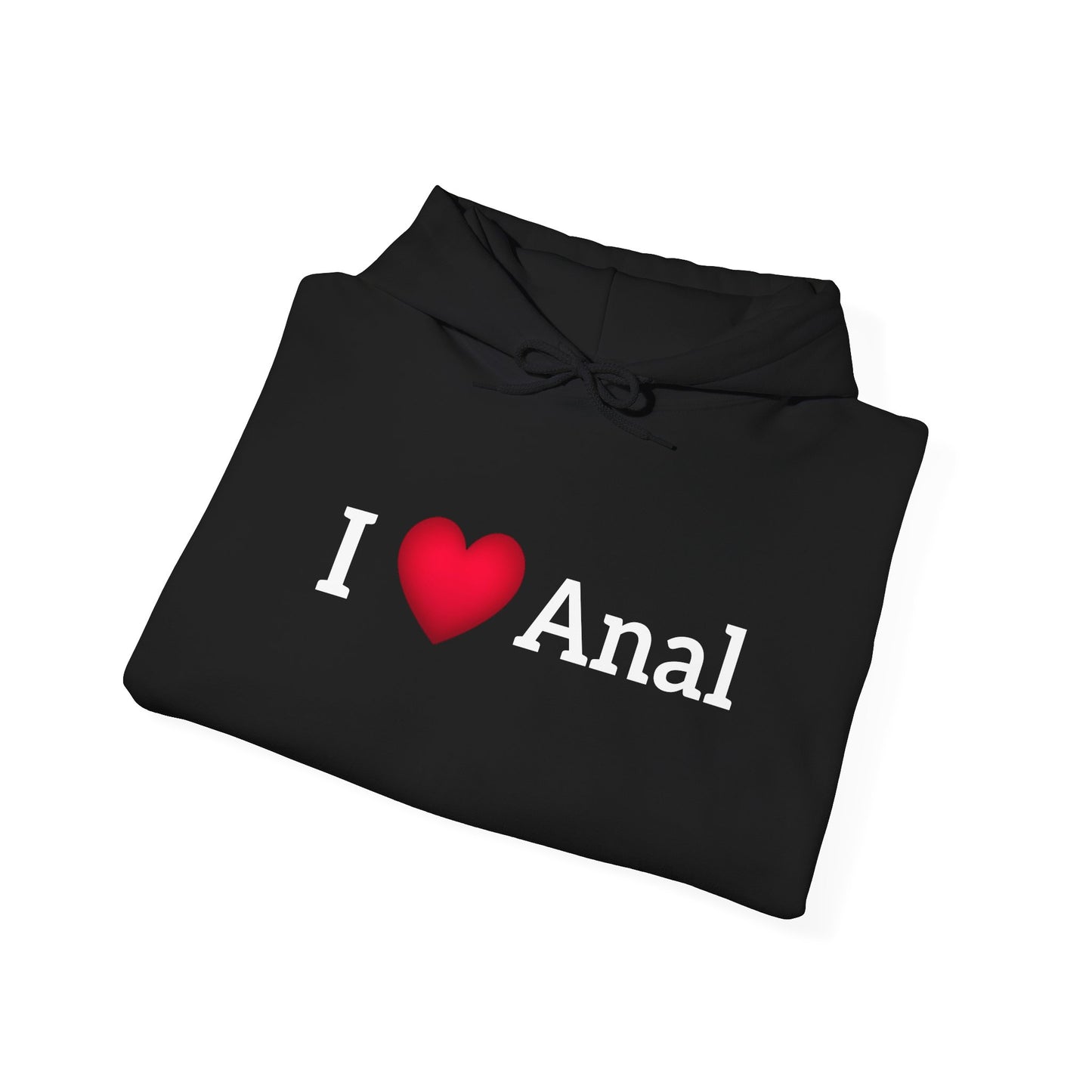 "I love anal" Unisex Hoodie