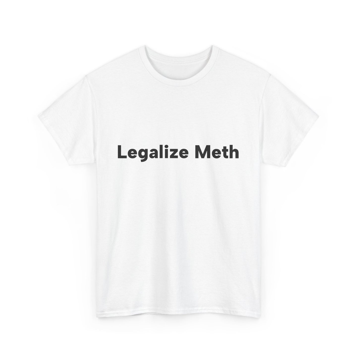 "Legalize Meth" Unisex T-Shirt