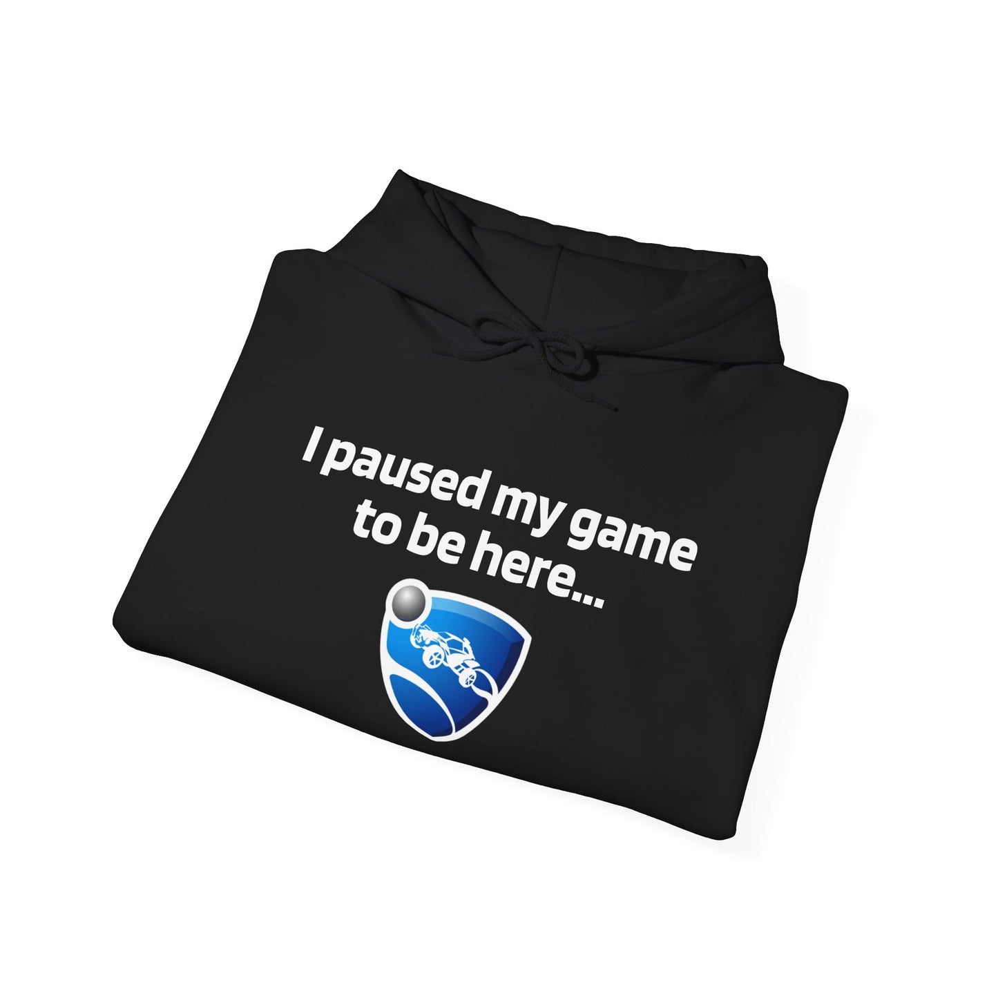 "I paused my game Rocket League" Unisex Hoodie