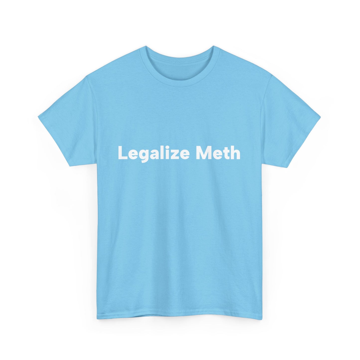 "Legalize Meth" Unisex T-Shirt